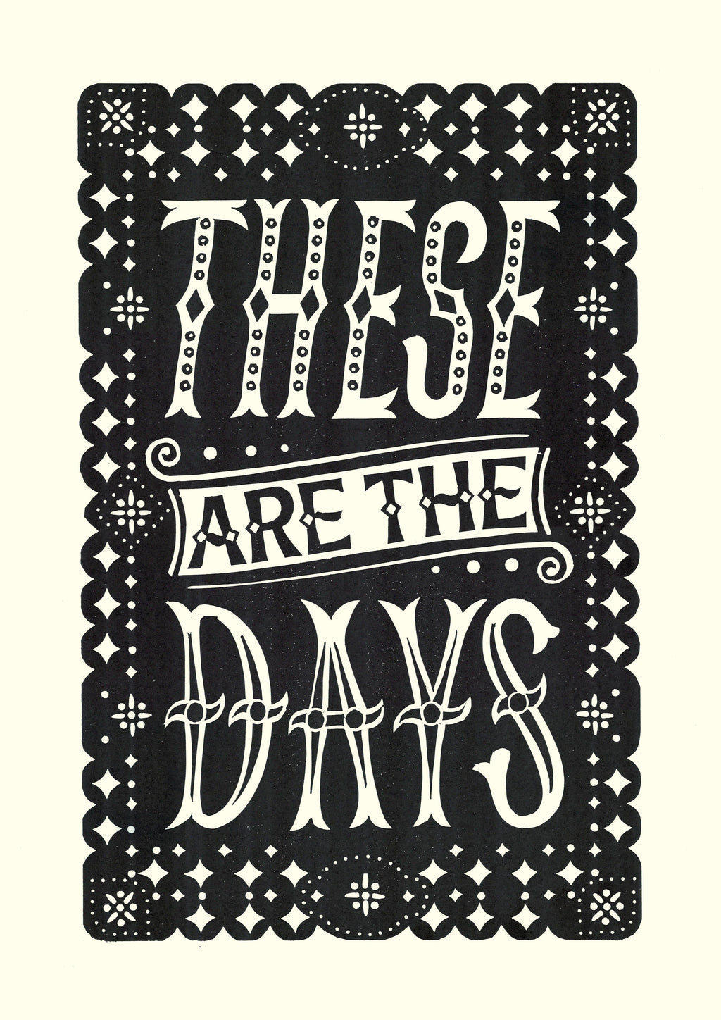 'These Are The Days' Linocut