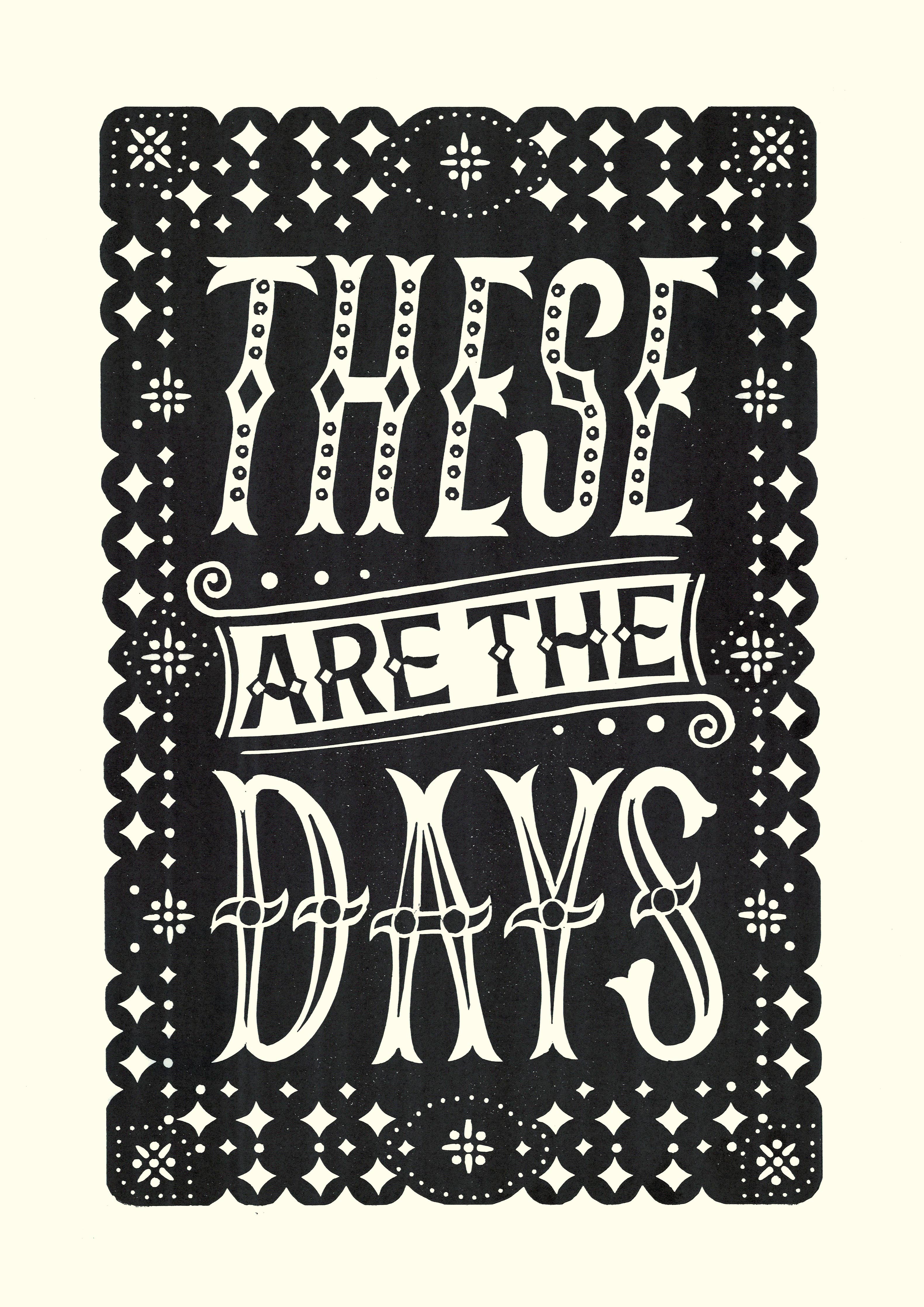 'These Are The Days' Linocut