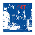 Any Port in a Storm Greetings Card